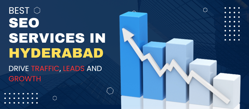 Best SEO Services in Hyderabad: Drive Traffic, Leads, and Growth