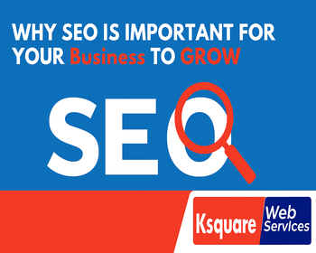 Why SEO is Important for Your Business and How Ksquare99 Can Help?