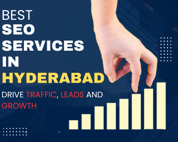 Best SEO Services in Hyderabad: Drive Traffic, Leads, and Growth