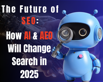 The Future of SEO: How AI & AEO Will Change Search in 2025